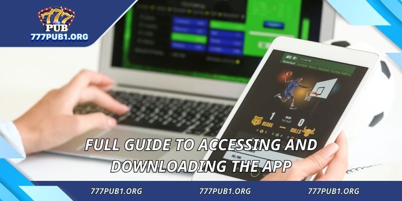 Full guide to accessing and downloading the app