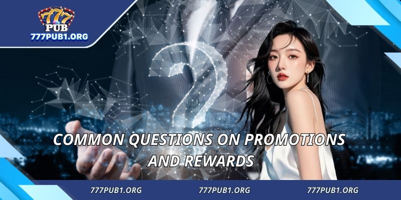 Common questions on promotions and rewards
