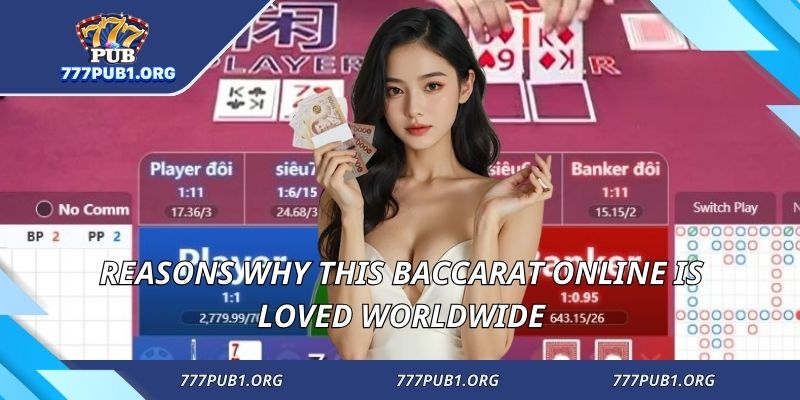 Reasons why this baccarat online is loved worldwide
