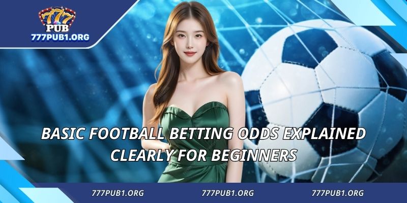 Basic football Betting odds explained clearly for beginners