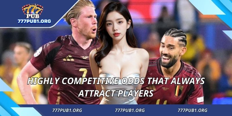 Highly competitive odds that always attract players