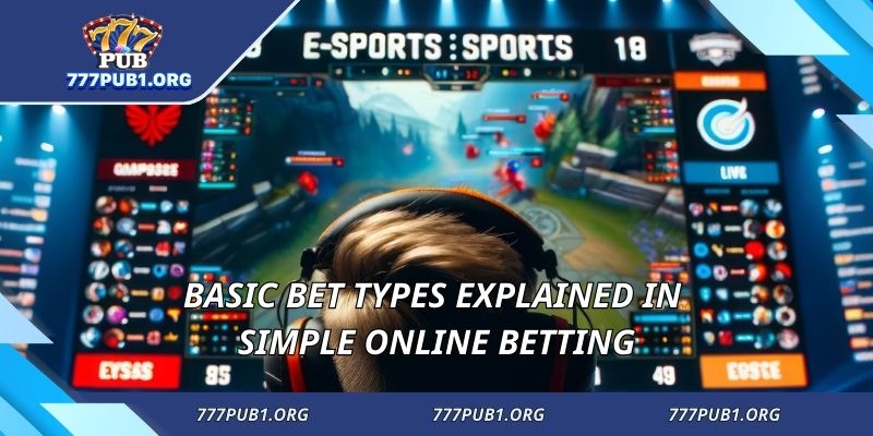 Basic bet types explained in simple online betting