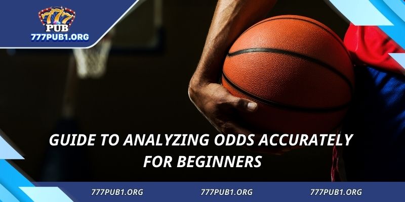 Guide to analyzing odds accurately for beginners