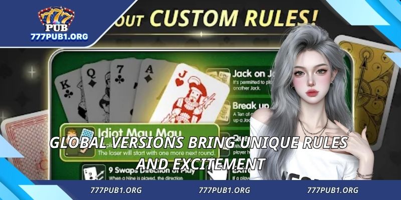 Global versions bring unique rules and excitement