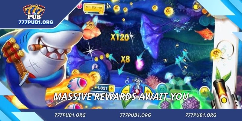 Massive rewards await you