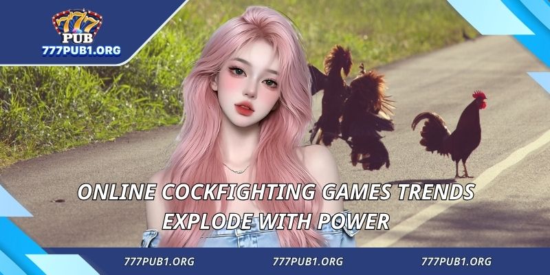Online cockfighting games trends explode with power