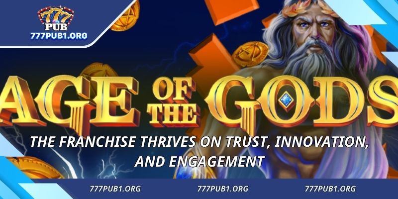 The franchise thrives on trust, innovation, and engagement