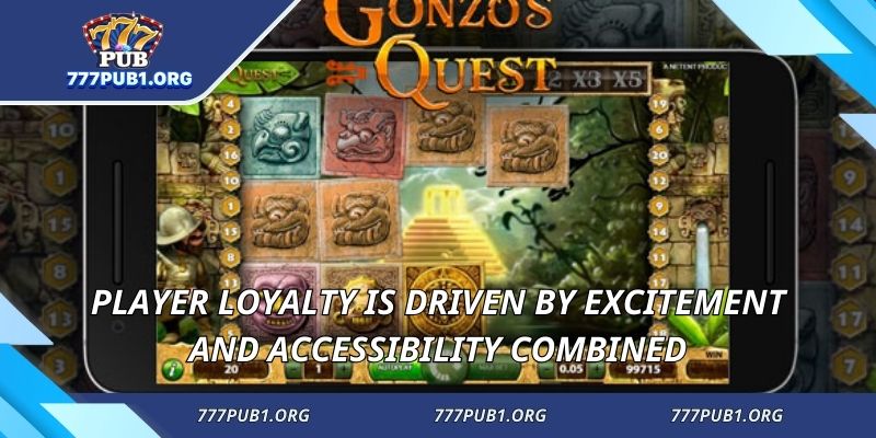 Player loyalty is driven by excitement and accessibility combined