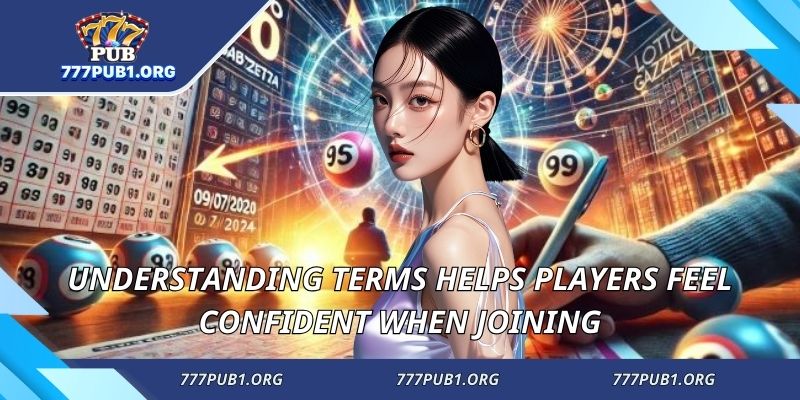 Understanding terms helps players feel confident when joining