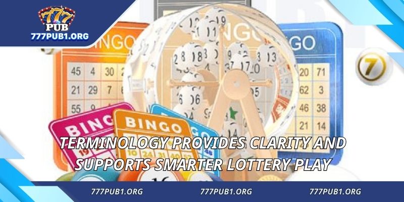 Terminology provides clarity and supports smarter lottery play