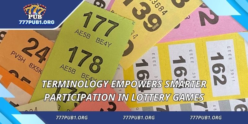 Terminology empowers smarter participation in lottery games