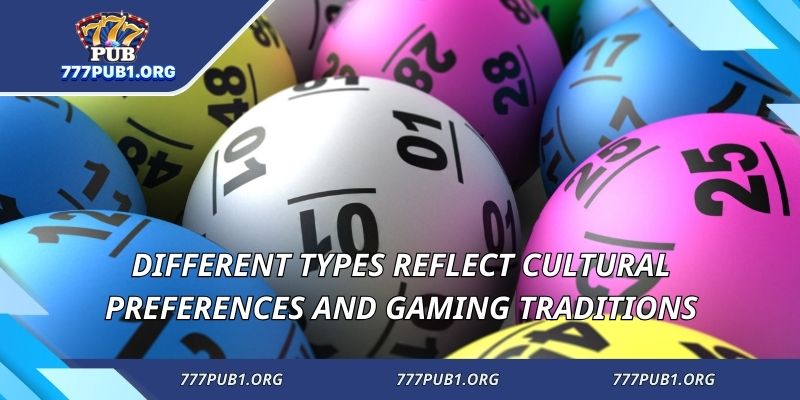 Different types reflect cultural preferences and gaming traditions