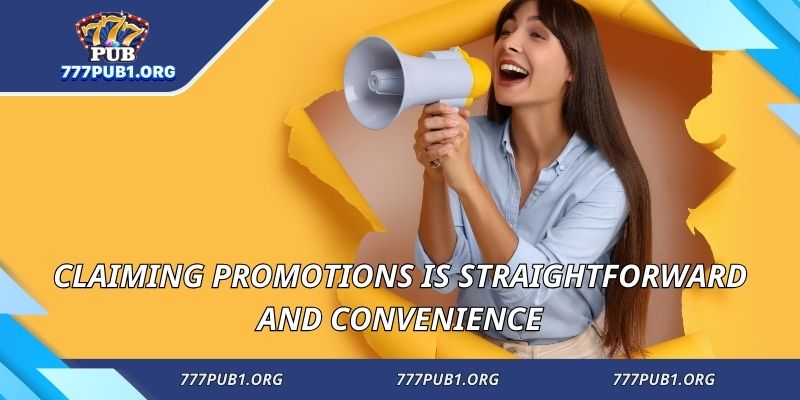Claiming promotions is straightforward and convenience