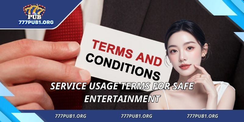 Service usage terms for safe entertainment