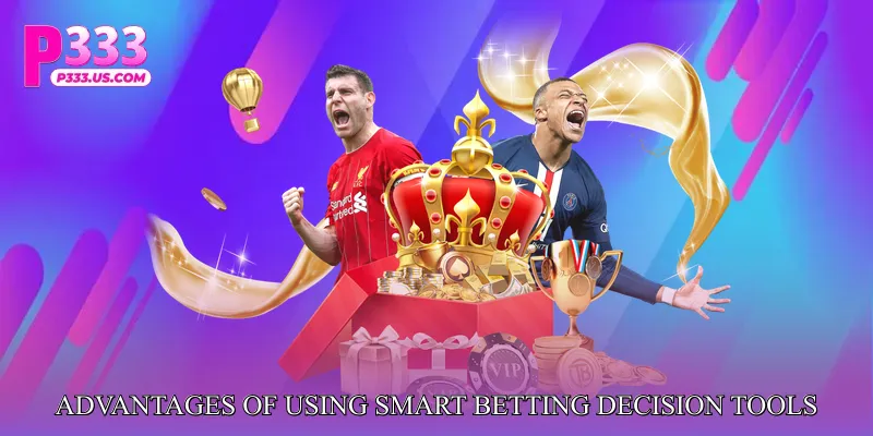 Advantages of Using Smart Betting Decision Tools