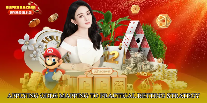 Applying Odds Mapping to Practical Betting Strategy