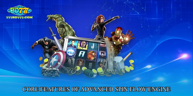 Core Features of Advanced Spin Flow Engine