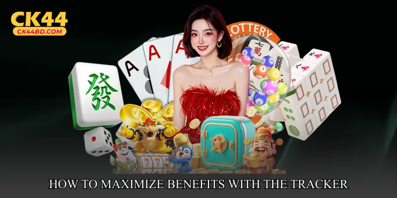 How to Maximize Benefits with the Tracker
