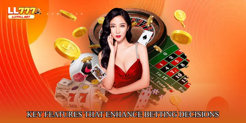 Key Features That Enhance Betting Decisions