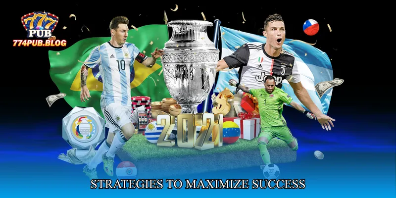 Strategies to Maximize Success