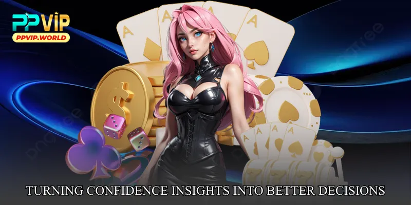 Turning Confidence Insights Into Better Decisions