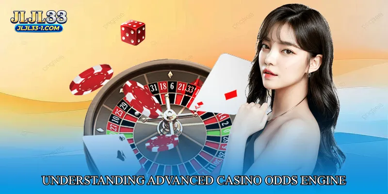 Understanding Advanced Casino Odds Engine