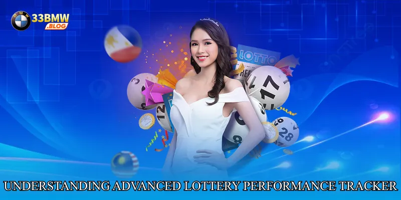 Understanding Advanced Lottery Performance Tracker
