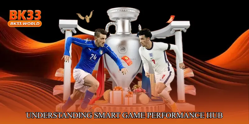 Understanding Smart Game Performance Hub