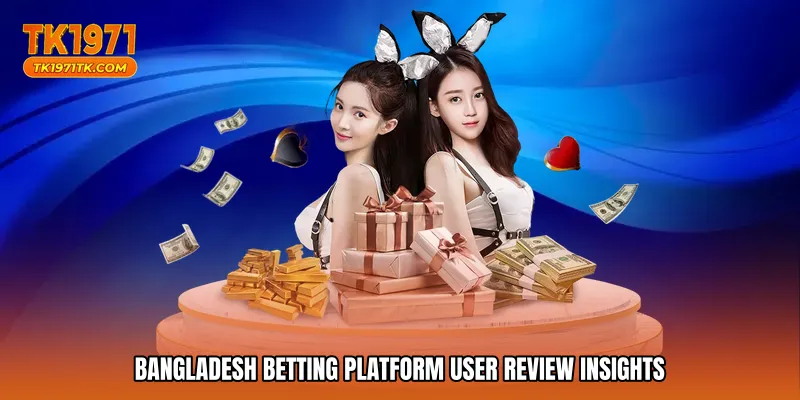 Bangladesh betting platform user review insights