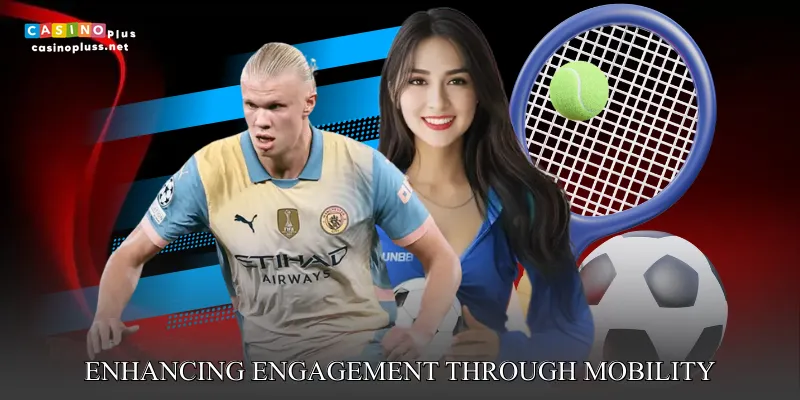 Enhancing engagement through mobility and personalization