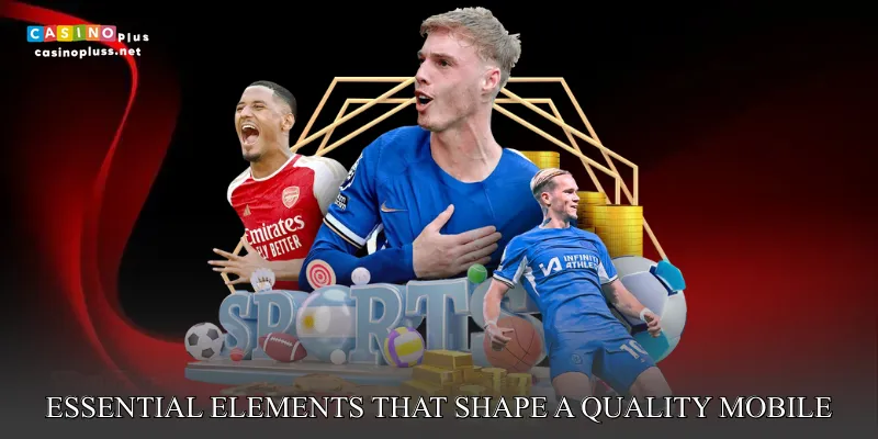 Essential elements that shape a quality mobile betting environment