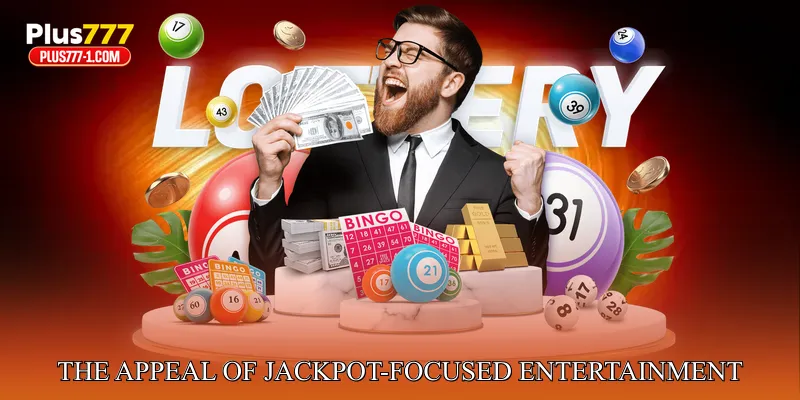 The appeal of jackpot-focused lottery entertainment