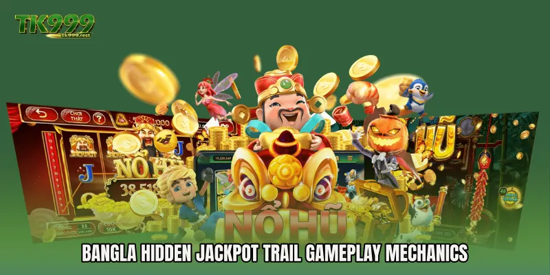 Bangla Hidden Jackpot Trail Gameplay Mechanics