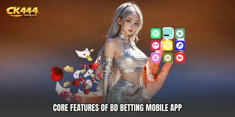 Core Features of BD Betting mobile app
