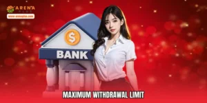 Maximum Withdrawal Limit