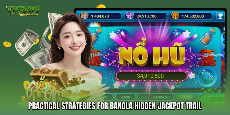 Practical Strategies for Bangla Hidden Jackpot Trail