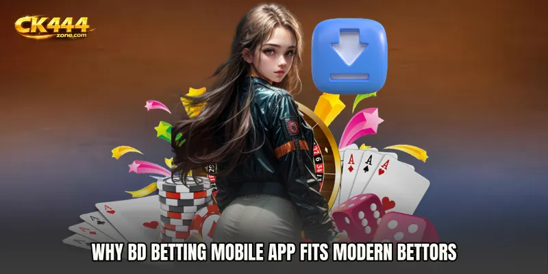 Why BD Betting mobile app Fits Modern Bettors