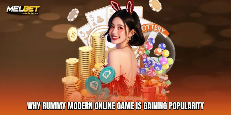 Why Rummy Modern Online Game Is Gaining Popularity